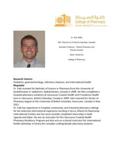 Dr. Kyle Wilby BSP, PharmD (U of British Columbia, Canada) Assistant Professor - Clinical Pharmacy and Practice Section Qatar University College of Pharmacy