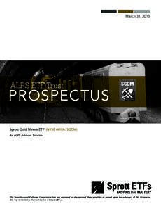 March 31, 2015  ALPS ETF Trust PROSPECTUS Sprott Gold Miners ETF (NYSE ARCA: SGDM)