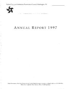 Federal Financial Institutions Examination Council, Washington, DC  ANNUAL REPORT 1997 Board of Governors of the Federal Reserve System, Federal Deposit Insurance Corporation, National Credit Union Administration, Office