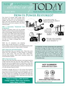 JuneHow Is Power Restored? The arrival of summer often brings thunderstorms, high winds and extended power outages. We know it can be frustrating sitting in the dark wondering what’s going on.