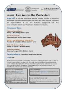 CN10055  Asia Across the Curriculum What is it? A four-day professional learning program focusing on increasing knowledge and understandings of the Asia region and action research supporting