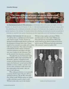 Executive Message  “The roots of the good society are not in charters and buildings but in the men and women who made them.” —Lilly Endowment Inc., The First Twenty Years