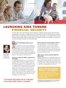 Advertisement  LAUNCHING KIDS TOWARD FINANCIAL SECURITY Former high-net-worth adviser Susan Beacham helped adults wrestle with financial challenges for 18 years, dropping out of the business when her first daughter enter