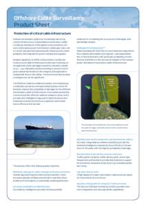 Offshore Cable Surveillance Product Sheet Protection of critical cable infrastructure Subsea transmission cables are increasingly becoming critical infrastructure. Subsea telecommunication cables constitute a backbone of
