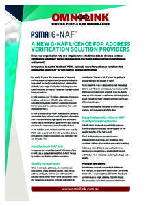 A new G-NAF licence for address verification solution providers Does your organisation rely on a single source of address data to develop address verification solutions? Do you need a source file that is authoritative, c