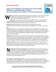 Resolution[removed]Support for Ambulance and Equipment Crash-Testing Standards and Related Safe Transport Recommendations for Children in Ground Ambulances 	
  