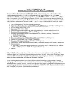 NOTICE OF MEETING OF THE UNDERGROUND STORAGE TANK POLICY COMMISSION Pursuant to Arizona Revised Statutes (A.R.S.) § [removed], notice is hereby given to the members of the Underground Storage Tank (UST) Policy Commissio