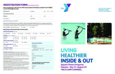 REGISTRATION FORM (ONE FORM PER CHILD) Return completed form with payment to YMCA Camp Campbell, 16275 Highway 9, Boulder Creek CAor email . Child’s Name	  Birthdate