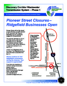 Discovery Corridor Wastewater Transmission System – Phase 1 An important investment in Clark County’s economic future Pioneer Street Closures – Ridgefield Businesses Open