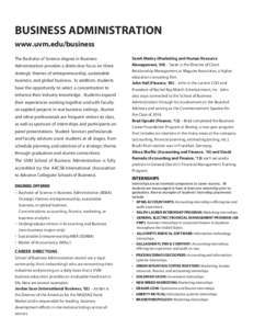 BUSINESS ADMINISTRATION www.uvm.edu/business The Bachelor of Science degree in Business Administration provides a distinctive focus on three strategic themes of entrepreneurship, sustainable business, and global business