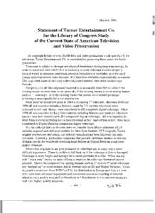 March 6, 1996  Statement of Turner Entertainment Co. for the Library of Congress Study of the Current State of American Television and Video Preservation