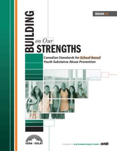 Building on our Strengths: Canadian Standards for School-based Youth Substance Abuse Prevention