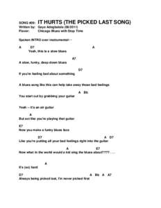 IT HURTS (THE PICKED LAST SONG)  SONG #09: Written by: Gaye AdegbalolaFlavor: Chicago Blues with Stop Time