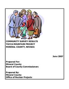 COMMUNITY SURVEY RESULTS YUCCA MOUNTAIN PROJECT MINERAL COUNTY, NEVADA June 2007 Prepared For: