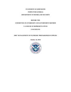 STATEMENT OF JOHN ROTH INSPECTOR GENERAL DEPARTMENT OF HOMELAND SECURITY BEFORE THE COMMITTEE ON OVERSIGHT AND GOVERNMENT REFORM