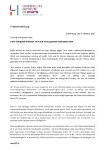 Pressemitteilung Luxemburg, den 5. Oktober 2017 Fisch ist nicht gleich Fisch Fisch-Allergiker müssten nicht auf diese gesunde Kost verzichten
