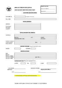 Registry Use Only:  BANK OF PAPUA NEW GUINEA Entered into RMS by:_____________  NEW ACCOUNT IDENTIFICATION FORM