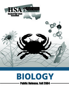 BIOLOGY Public Release, Fall 2004 Developed and published under contract with the Maryland State Department of Education by Educational Testing Service. Copyright © 2004 by the Maryland State Department of Education. A