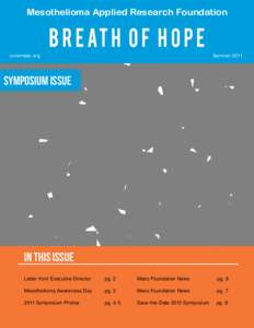 Mesothelioma Applied Research Foundation  B r e at h O f H o p e curemeso.org 											  Summer 2011