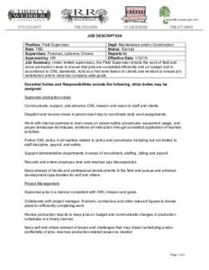 JOB DESCRIPTION Position: Field Supervisor Dept: Maintenance and/or Construction Rate: TBD Status: Exempt Supervises: Foreman, Laborers, Drivers