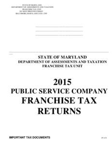 STATE OF MARYLAND DEPARTMENT OF ASSESSMENTS AND TAXATION FRANCHISE TAX UNIT 301 WEST PRESTON STREET BALTIMORE, MARYLAND