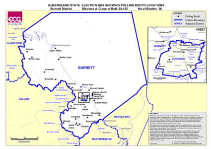 QUEENSLAND STATE ELECTION 2009 SHOWING POLLING BOOTH LOCATIONS Burnett District Electors at Close of Roll: 29,435 No.of Booths: 36 LEGEND