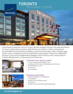 Toronto Vaughan Centre  Conveniently located just north of Toronto, Novotel Vaughan Toronto is the ideal destination