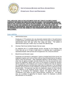 SOUTH CAROLINA REVENUE AND FISCAL AFFAIRS OFFICE OTHER LEAVE POLICY AND PROCEDURES THE LANGUAGE USED IN THIS DOCUMENT DOES NOT CREATE AN EMPLOYMENT CONTRACT BETWEEN THE EMPLOYEE AND THE AGENCY. THIS DOCUMENT DOES NOT CRE