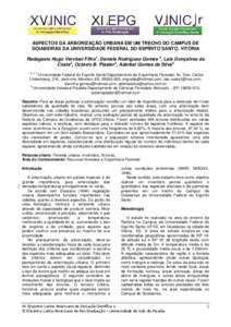 ASPECTOS DA ARBORIZAÇÃO URBANA EM UM TRECHO DO CAMPUS DE GOIABEIRAS DA UNIVERSIDADE FEDERAL DO ESPÍRITO SANTO, VITÓRIA Radagasio Hugo Vervloet Filho1, Daniele Rodrigues Gomes 2, Lais Gonçalves da