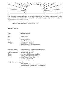 The Tennessee Sunshine Law Passed by the General Assembly in 1974 requires that meetings of state, city and county government bodies be open to the public and that any such governmental body give adequate public notice o