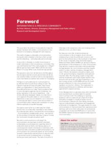 Foreword INFORMATION IS A PRECIOUS COMMODITY By Peter Rekers, Director, Emergency Management and Public Affairs Research and Development Centre  The jury’s back, the verdict’s in and while for many the