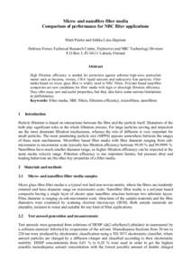 Micro- and nanofibre filter media Comparison of performance for NBC filter applications Matti Puutio and Sirkka-Liisa Jäppinen Defence Forces Technical Research Centre, Explosives and NBC Technology Division P.O.Box 5, 