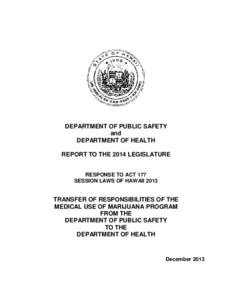 DEPARTMENT OF PUBLIC SAFETY and DEPARTMENT OF HEALTH REPORT TO THE 2014 LEGISLATURE  RESPONSE TO ACT 177