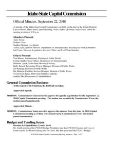 Idaho State Capitol Commission Official Minutes, September 22, 2010 A meeting of the Idaho State Capitol Commission was held on this date at the Senate Majority Caucus Room, Idaho State Capitol Building, Boise, Idaho. Ch