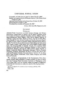 UNIVERSAL POSTAL UNION Convention and final protocol signed at Rome May 26, [removed]Ratified and approved by the Postmaster General of the United States October 13,1906 Approved by the President of the United States Octob