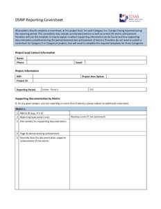 DSRIP Reporting Coversheet All providers should complete a coversheet, at the project level, for each Category 1 or 2 project being reported during the reporting period. This coversheet may include carryforward metrics a