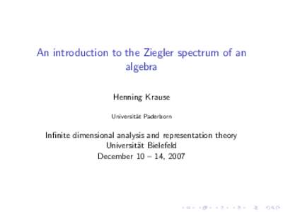An introduction to the Ziegler spectrum of an algebra Henning Krause Universit¨ at Paderborn