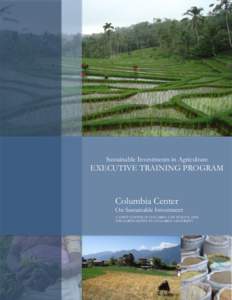 Sustainable Investments in Agriculture  EXECUTIVE TRAINING PROGRAM Columbia Center