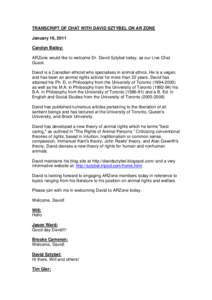 TRANSCRIPT OF CHAT WITH DAVID SZTYBEL ON AR ZONE January 16, 2011 Carolyn Bailey: ARZone would like to welcome Dr. David Sztybel today, as our Live Chat Guest. David is a Canadian ethicist who specialises in animal ethic