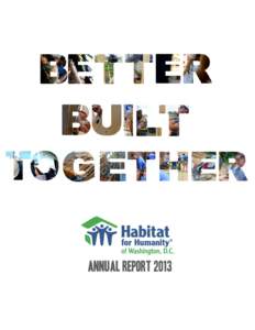 Annual Report 2013  Table of Contents 03 / About Us 04 / Who We Are 05 / Letter from The Board Chair