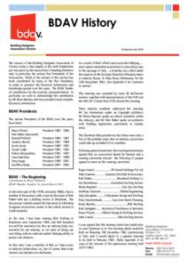 BDAV History Produced June 2004 The success of the Building Designers Association of Victoria today is due, largely, to the solid foundations put into place by the Association’s Founding Members