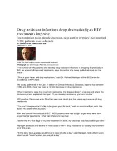 Drug-resistant infections drop dramatically as HIV treatments improve Transmission rates should decrease, says author of study that involved 5,500 patients over a decade BY DENISE RYAN, VANCOUVER SUN JANUARY 11, 2010