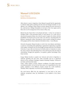 Manuel LOUZADA Estate Director BODEGA NUMANTHIA After almost 10 years in Argentina, where Manuel Louzada had the opportunity to elaborate high quality sparkling and still wines for Bodegas Chandon, he was