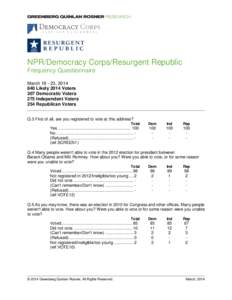 NPR/Democracy Corps/Resurgent Republic Frequency Questionnaire March[removed], [removed]Likely 2014 Voters 307 Democratic Voters 275 Independent Voters