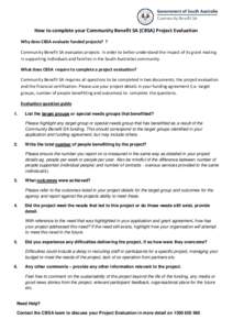 How to complete your Community Benefit SA (CBSA) Project Evaluation Why does CBSA evaluate funded projects? ? Community Benefit SA evaluates projects in order to better understand the impact of its grant making in suppor