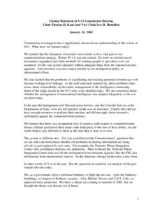 Closing Statement at 9-11 Commission Hearing Chair Thomas H. Kean and Vice Chair Lee H. Hamilton January 26, 2004 Commission investigators have significantly advanced our understanding of the events of[removed]What have we