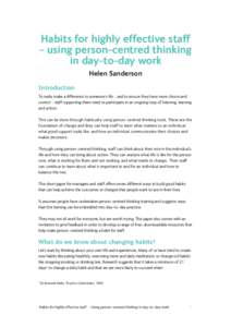 Habits for highly effective staff - using person-centred thinking in day-to-day work Helen Sanderson Introduction To really make a difference to someone’s life - and to ensure they have more choice and