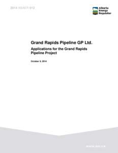 2014 ABAER 012: Grand Rapids Pipeline GP Ltd., Applications for the Grand Rapids Pipeline Project