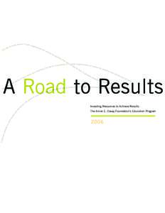 Investing Resources to Achieve Results The Annie E. Casey Foundation’s Education Program 2006  AUTHORS: