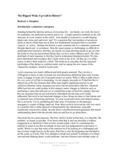 The Biggest Wake Up Call in History* Richard A. Slaughter Introduction: a planetary emergency Standing behind the familiar surfaces of everyday life – our family, our work, the travel we undertake, our preferred recrea